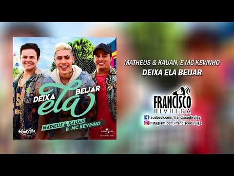 MATHEUS E KAUAN E MC KEVINHO - DEIXA ELA BEIJAR [ÁUDIO OFICIAL - LANÇAMENTO POP FUNK SERTANEJO 2017]