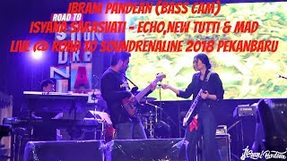IBRANI PANDEAN - ECHO,NEW TUTTI &amp; MAD (BASS CAM) WITH ISYANA SARASVATI @ ROAD TO SOUNDRENALINE 2018