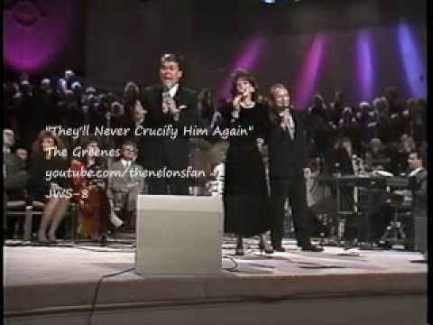 The Greenes - They'll Never Crucify Him Again!