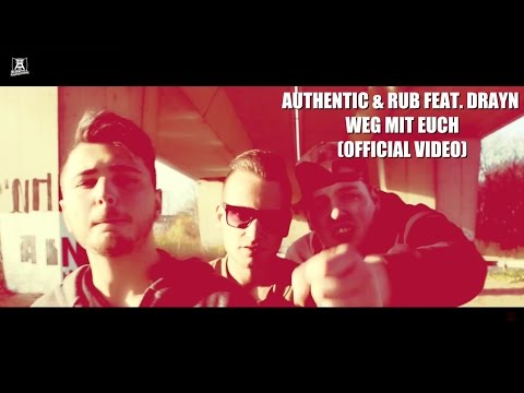 Authentic & Rub Feat. Drayn - Weg mit euch (Prod. JohnnyPierro)