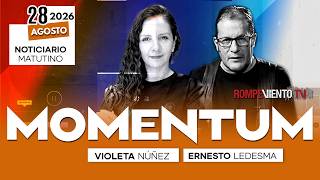 Noticiario Matutino MOMENTUM | 28 / Agosto / 2026