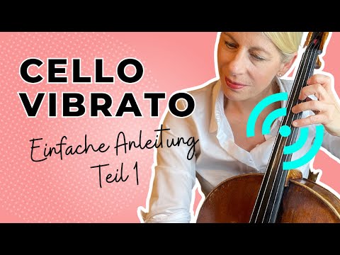 Die Kunst des Vibratos am Cello: Einfache Anleitung für Anfänger I Teil 1