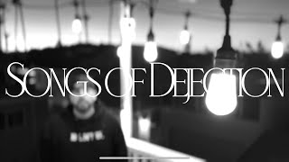 Songs of Dejection Music Video