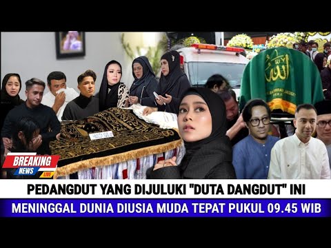 The dangdut singer nicknamed "Dangdut Ambassador" died at a young age.