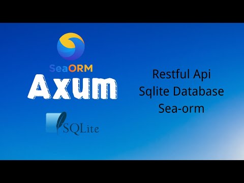 Axum | Build a Restful Api with Sqlite Database and Sea-orm | Rust | Tutorial | CRUD
