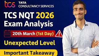 TCS NQT 2026 Exam Analysis (20 March) 😱 Unexpected Level | Must Watch