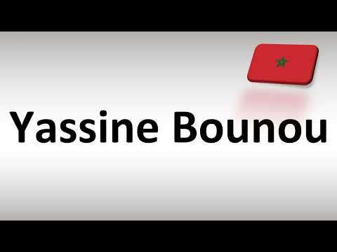 How to Pronounce Yassine Bounou (Morocco, Football)