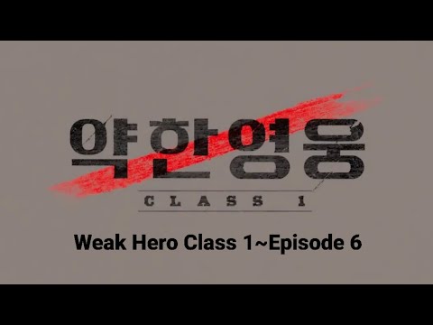 Weak Hero Class 1【Episode 6】English Sub