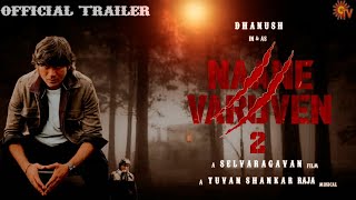 Naane Varuven 2 - Official Trailer | Dhanush | Selvaragavan | Yuvan Shankar raja