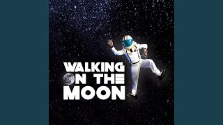 Walking on the Moon