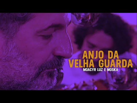 Moacyr Luz e Moska - Anjo da Velha Guarda | Zoombido