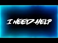 I Need Help Maverick City Music Connor Price Taylor Hill Feat Nick Day Lyric Video