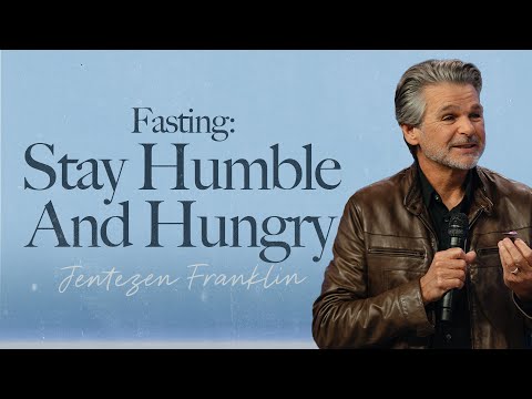 Fasting: Stay Humble and Hungry | Fast 2026 | Jentezen Franklin