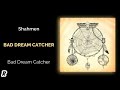 Shahmen - Bad Dream Catcher