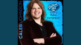 Faithfully (American Idol Performance)