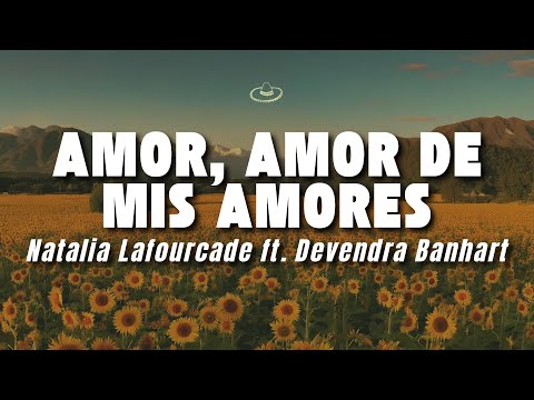 Natalia Lafourcade - Amor, Amor de Mis Amores ft. Devendra Banhart (Letra/Lyrics)