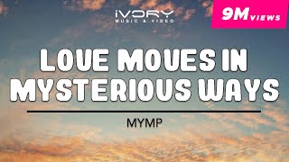 MYMP | Love Moves In Mysterious Ways | Official Lyric Video