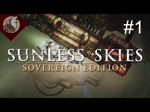 Sunless Skies - Sovereign Edition [EP 1] - A Fresh Start! (2023)