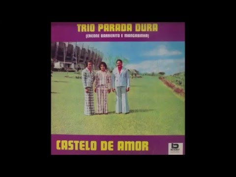 Trio Parada Dura - Castelo de Amor (Castelo de Amor - 1975)