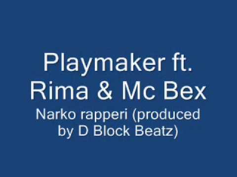 Playmaker ft  Rima & Mc Bex   Narko rapperi prod  D Block Beatz