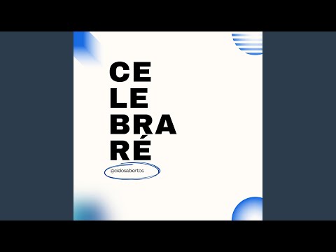 Celebraré - Cielos Abiertos