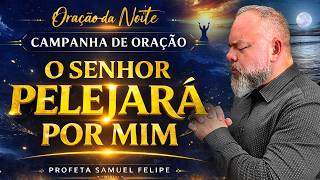 ORAÇÃO DA NOITE | Profeta Samuel Felipe | 06/03/26