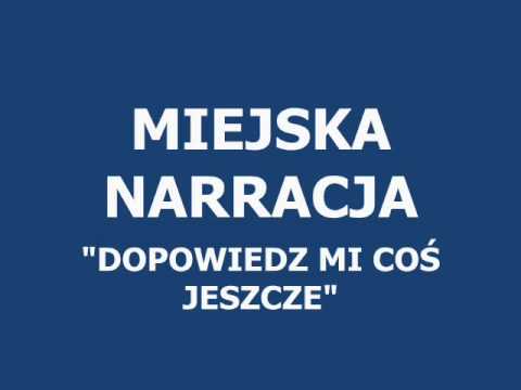 Miejska Narracja - Dopowiedz Mi Coś Jeszcze