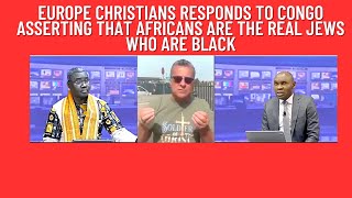 European Christians respond to Africans who state they are the real Jews.