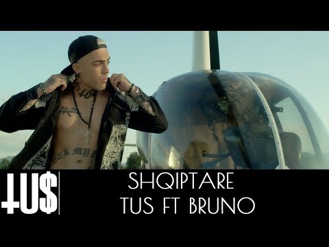 Tus ft. Bruno - Shqiptare - Official Video Clip