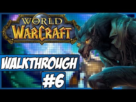 World Of Warcraft Walkthrough - Episode 6 - Embrace The Curse!