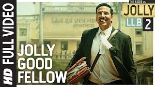 Jolly Good Fellow Full  Video Song | Jolly LLB 2 | Akshay Kumar, Huma Qureshi |  Meet Bros|T-Series