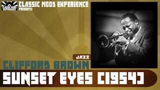 Clifford Brown - Sunset Eyes (1954)