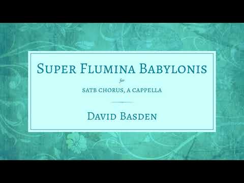 Super Flumina Babylonis – 4-Part Canon (SATB) – Score Video – David Basden