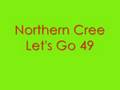 Northern Cree-Let's Go 49