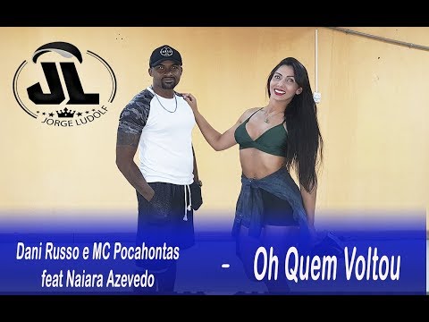 Oh Quem Voltou - Dani Russo e MC Pocahontas feat Naiara Azevedo ( coreografia )