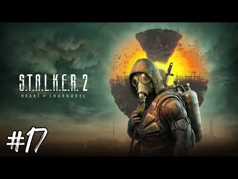S.T.A.L.K.E.R. 2 #17 - A FORJA DO PROGRESSO - PC (1080p Walkthrough)