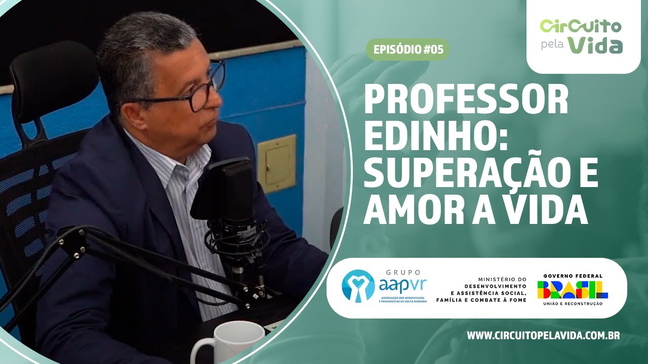 Professor Edinho: Superação e amor a vida – Episódio #5 – Podcast Circuito pela Vida