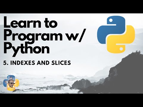 Indexes and slices Python 3 Programming Tutorial p 5