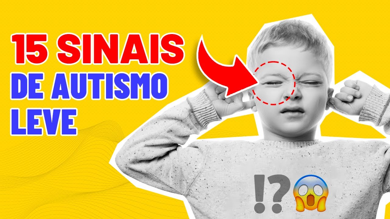 15 SINAIS de AUTISMO LEVE (TEA Nível 1 de suporte - 2024)