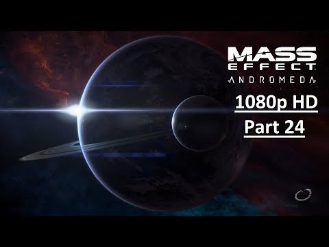 MASS EFFECT ANDROMEDA Gameplay Walkthrough Part 24 [1080p HD  PS4] - No Commentary