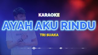 Download lagu Ayah Aku Rindu - Tri Suaka | KaroKoe Musik mp3
