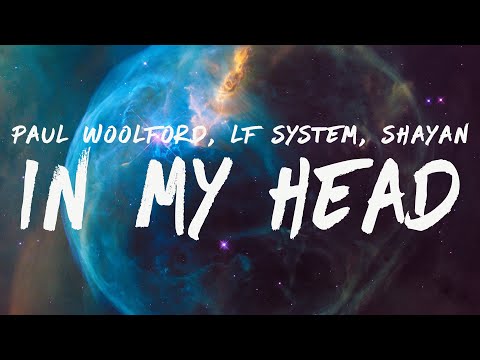 Paul Woolford & LF SYSTEM - In My Head (Lyrics) feat. Shayan