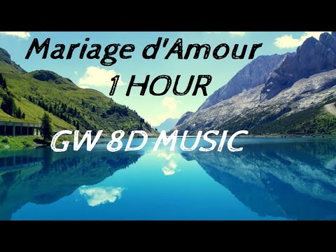 🎧 Mariage d'Amour 1 HOUR IN 🔊 8D AUDIO🔊Use Headphones 8D Music Song