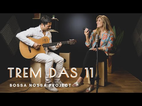 BOSSA NOSSA Project - Trem das onze, Adoniran Barbosa (bossa nova cover)