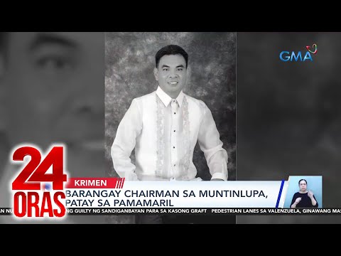 Barangay chairman sa Muntinlupa, patay sa pamamaril 24 Oras