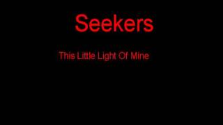 Seekers This Little Light Of Mine + Lyrics