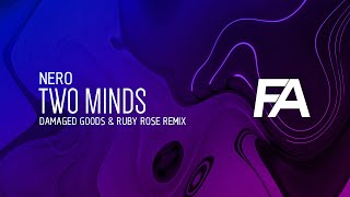 Nero - Two Minds (Damaged Goods &amp; Ruby Rose Remix)