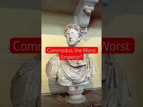 Commodus, Son of Marcus Aurelius and the Worst Roman Emperor?