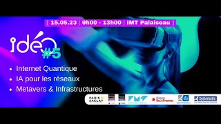 IdéO #5 – Internet Quantique / IA pour les réseaux / Metavers & Infrastructures