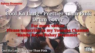 Cool Ka Lang - Prettier Than Pink (Drum Cover)